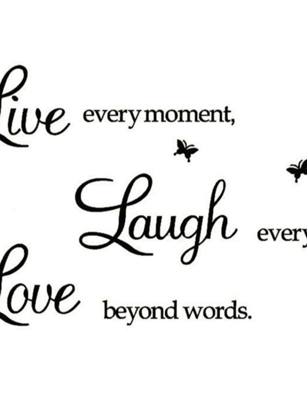 Live Every Moment,Laugh Every Day,Love Beyond Words,Wall Sticker Motivational Wa